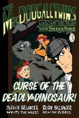 Curse of the Deadly Dinosaur by Derrick Belanger