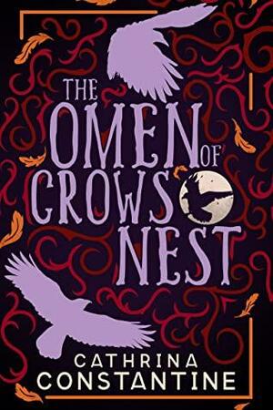 The Omen of Crows Nest by Cathrina Constantine