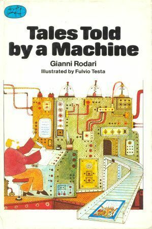 Tales Told By a Machine by Gianni Rodari, Fulvio Testa, Sue Newson-Smith