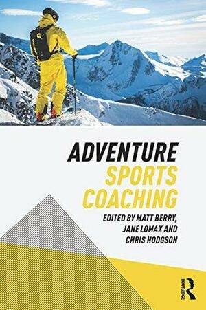 Adventure Sports Coaching by Matt Berry, Jane Lomax, Chris Hodgson