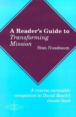 A Reader's Guide to Transforming Mission by Stan Nussbaum