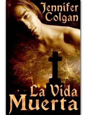 La Vida Muerta by Jennifer Colgan