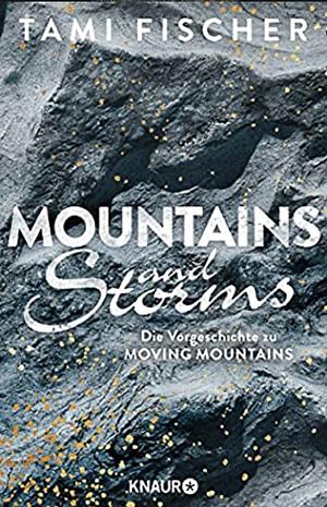Mountains and Storms: Die Vorgeschichte zu Moving Mountains by Tami Fischer