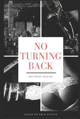 No turning back by John Wu