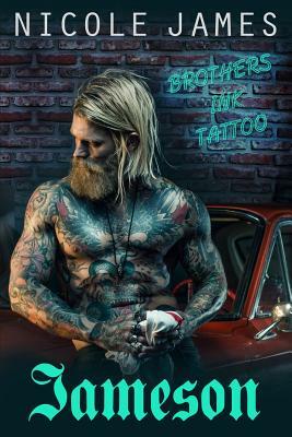 Jameson: Brothers Ink by Nicole James