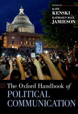 The Oxford Handbook of Political Communication by 