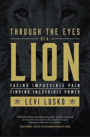 THROUGH THE EYES OF A LION PB by Levi Lusko, Levi Lusko