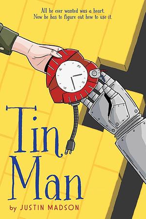 Tin Man: A Graphic Novel by Justin Madson, Justin Madson