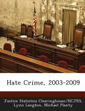 Hate Crime, 2003-2009 by Lynn Langton, Michael Planty