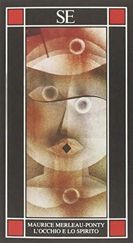 L'occhio e lo spirito by Maurice Merleau-Ponty, Claude Lefort