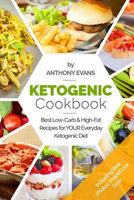 Ketogenic Cookbook: Best Low-Carb & High-Fat Recipes for your Everyday Ketogenic by Anthony Evans