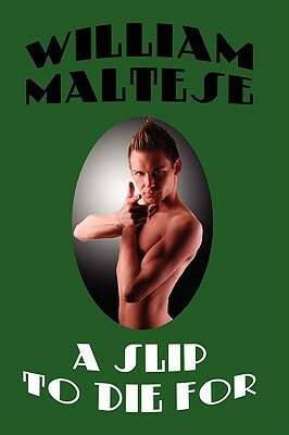 A Slip to Die for by William Maltese