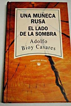 Una Muñeca Rusa; El Lado De La Sombra by Adolfo Bioy Casares