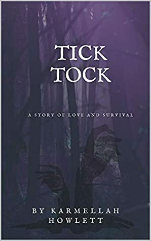 Tick Tock (The Love and Survival Series) by Karmellah Howlett