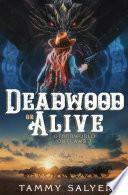 Deadwood or Alive: Otherworld Outlaws 2 (a Weird West Celtic Mythology Adventure) by Tammy Salyer