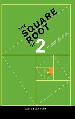 The Square Root of 2: A Dialogue Concerning a Number and a Sequence by David Flannery
