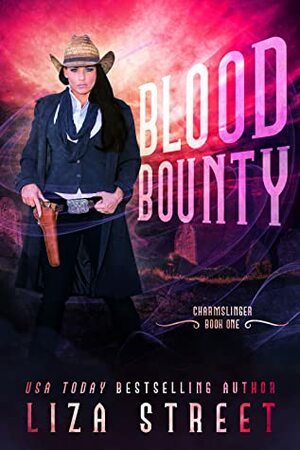 Blood Bounty (Charmslinger, #1) by Liza Street