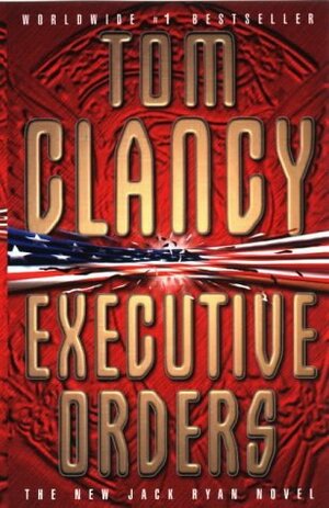 Executive Orders by Tom Clancy