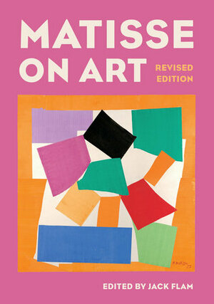 Matisse on Art by Henri Matisse, Jack Flam