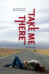 Take Me There by Carolee Dean