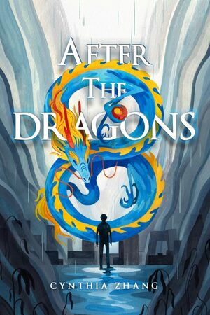 After the Dragons by Cynthia Zhang