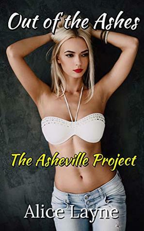 Out of the Ashes: The Asheville Project by Alice Layne