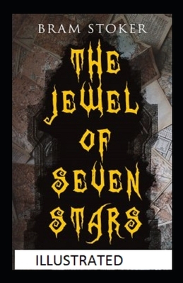 The Jewel of Seven Stars Illustrated by Bram Stoker