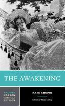 The Awakening: An Authoritative Text, Biographical and Historical Contexts, Criticism by Margo Culley