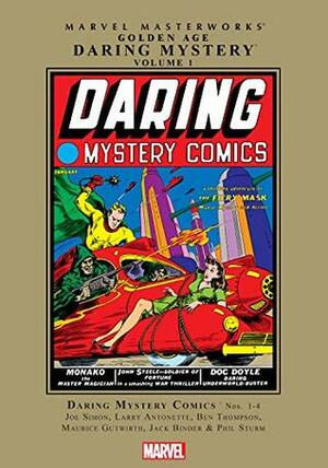 Golden Age Daring Mystery Masterworks Vol. 1 (Daring Mystery Comics (1940-1942)) by Fred Schwarz, Charles Pearson, Russell Bankson, Joe Cagno, Mike Robard, Joe Simon, Dean Carr, Sam Cooper, Maurice Gutwirth, Phil Sturm, Ben Thompson, Will Harr, Gregory Sykes, Alex Schomburg, Ray Gill, Bob Wood, Larry Antonette