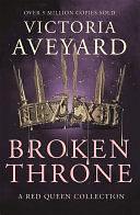 Broken Throne: An unmissable collection of Red Queen novellas brimming with romance and revolution by Victoria Aveyard