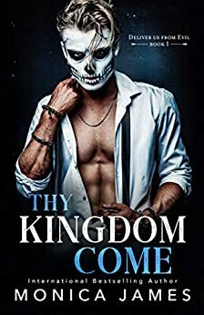 Thy Kingdom Come by Monica James