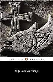 Early Christian Writings: The Apostolic Fathers by Various