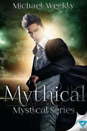 Mythical (Mystical, #2) by Valerie Weekly