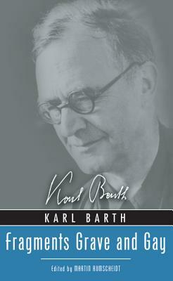 Fragments Grave and Gay by Karl Barth