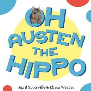 Oh Austen The Hippo by April Spotsville