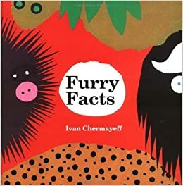Furry Facts by Catherine Chermayeff, Nan Richardson, Ivan Chermayeff