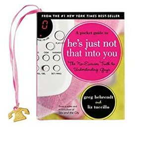 Pocket Guide to He's Just Not That into You: The No-excuses Truth to Understanding Guys by Greg Behrendt, Liz Tuccillo