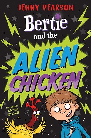 Bertie and the Alien Chicken by Jenny Pearson