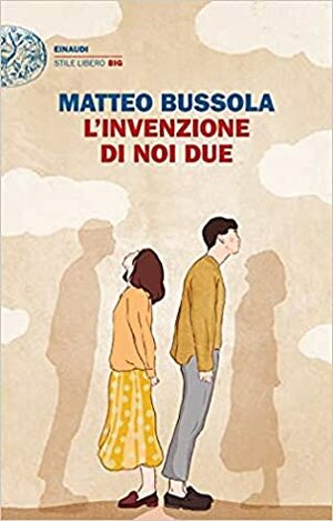 L'invenzione di noi due by Matteo Bussola