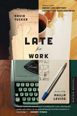 Late for Work by Philip Levine, David Tucker
