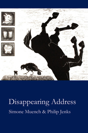 Disappearing Address by Philip Jenks, Simone Muench
