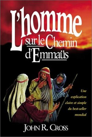 L'Homme sur le chemin d'Emmaüs by John R. Cross