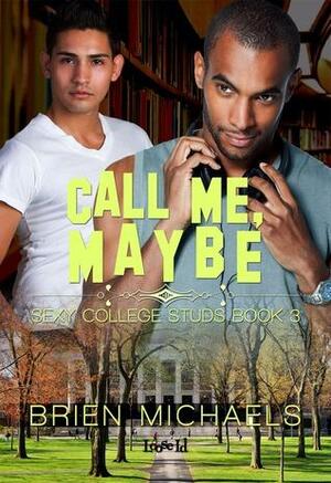Call Me, Maybe by Brien Michaels