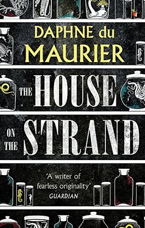 The House on the Strand by Daphne du Maurier