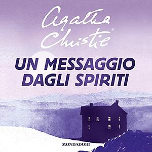 Un messaggio dagli spiriti by Agatha Christie