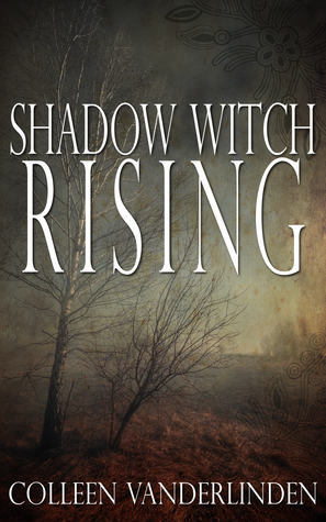 Shadow Witch Rising by Colleen Vanderlinden