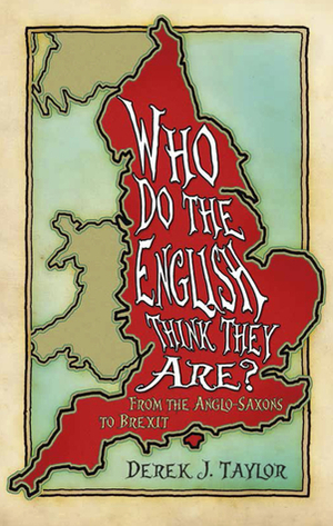 Who Do the English Think They Are?: A History of England in 20 Places by Derek J. Taylor