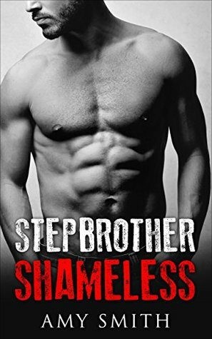 Stepbrother Shameless by Amy Smith