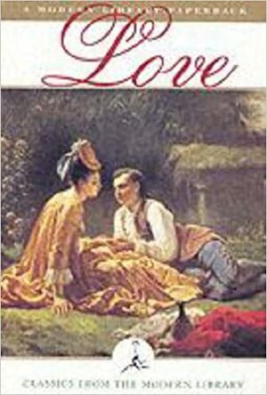 Love: Classics from the Modern Library by Modern Library, The Modern Library