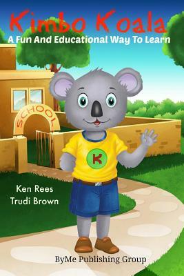 Kimbo Koala: An Educational and Fun way to learn words by Ken Rees